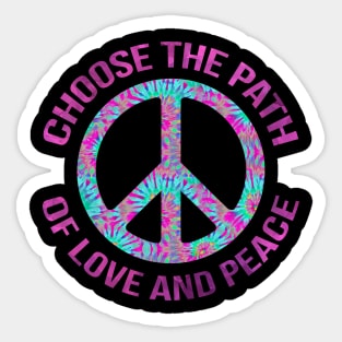 Choose the path of love and peace Sticker